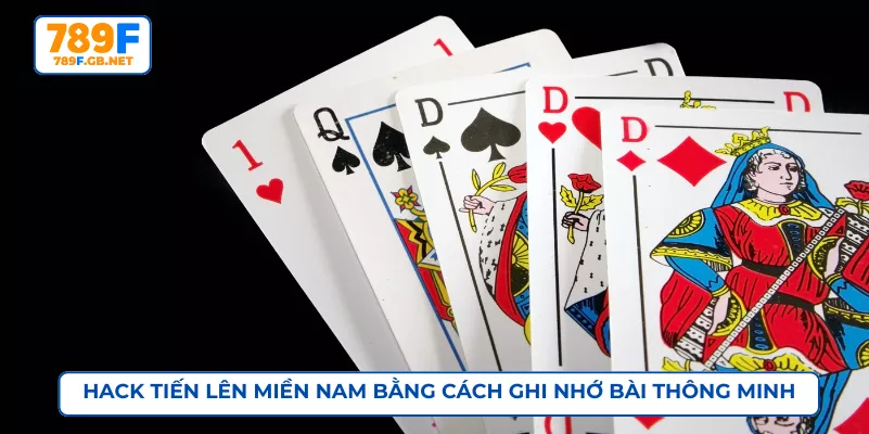 Hack tiến lên miền nam bằng cách ghi nhớ bài thông minh