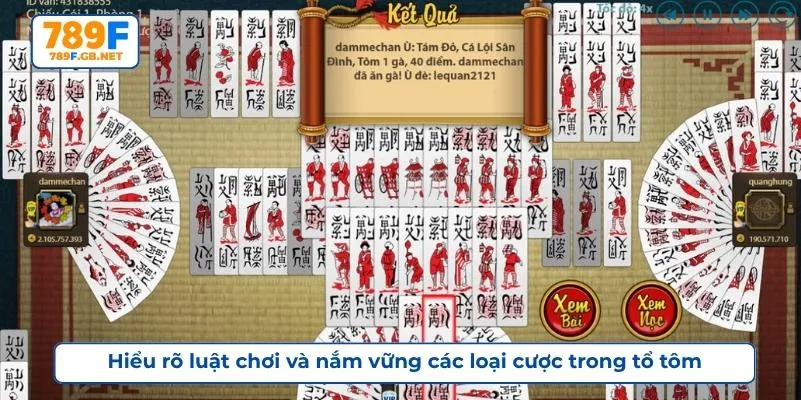 Hiểu rõ luật chơi và nắm vững các loại cược trong tổ tôm