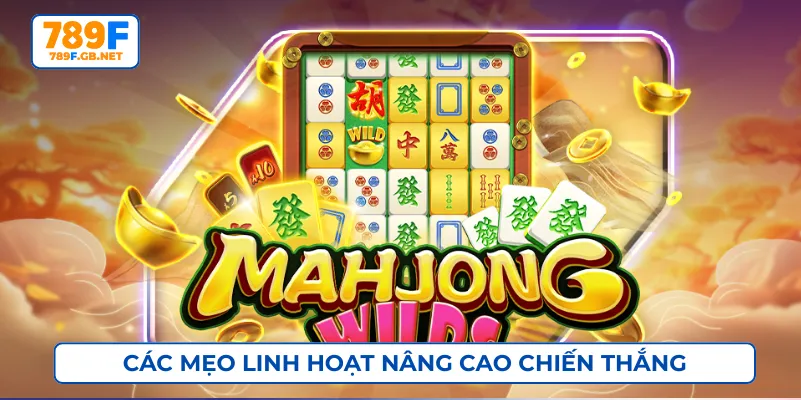 Tận dụng linh hoạt mẹo chơi cho từng phiên cược